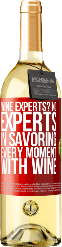 29,95 € Бесплатная доставка | Белое вино Издание WHITE винные эксперты? Нет, эксперты по вкусу каждый момент, с вином Красная метка. Настраиваемая этикетка Молодое вино Урожай 2023 Verdejo