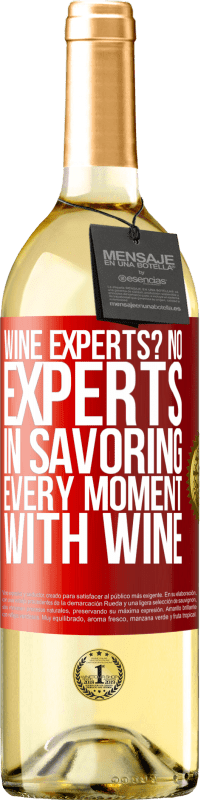 29,95 € Free Shipping | White Wine WHITE Edition wine experts? No, experts in savoring every moment, with wine Red Label. Customizable label Young wine Harvest 2025 Verdejo