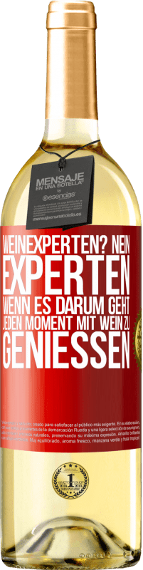 29,95 € | Weißwein WHITE Ausgabe Weinexperten? Nein, Experten, wenn es darum geht, jeden Moment mit Wein zu genießen Rote Markierung. Anpassbares Etikett Junger Wein Ernte 2024 Verdejo