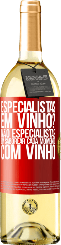 29,95 € | Vinho branco Edição WHITE especialistas em vinho? Não, especialistas em saborear cada momento, com vinho Etiqueta Vermelha. Etiqueta personalizável Vinho jovem Colheita 2024 Verdejo