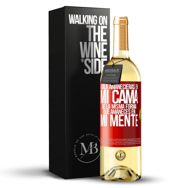 29,95 € Envío gratis | Vino Blanco Edición WHITE Ojalá amanecieras en mi cama de la misma forma que amaneces en mi mente Etiqueta Roja. Etiqueta personalizable Vino joven Cosecha 2024 Verdejo