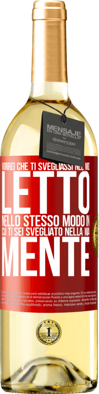 29,95 € | Vino bianco Edizione WHITE Vorrei che ti svegliassi nel mio letto nello stesso modo in cui ti sei svegliato nella mia mente Etichetta Rossa. Etichetta personalizzabile Vino giovane Raccogliere 2024 Verdejo