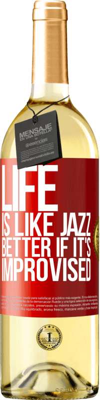 29,95 € Бесплатная доставка | Белое вино Издание WHITE Жизнь как джаз ... лучше, если она импровизирована Красная метка. Настраиваемая этикетка Молодое вино Урожай 2023 Verdejo