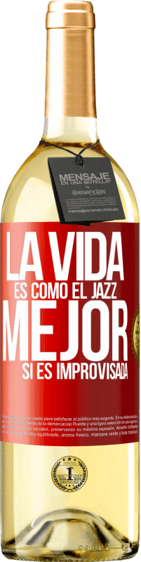 29,95 € | Vino Blanco Edición WHITE La vida es como el jazz… mejor si es improvisada Etiqueta Roja. Etiqueta personalizable Vino joven Cosecha 2023 Verdejo