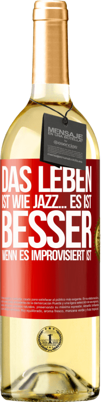 29,95 € | Weißwein WHITE Ausgabe Das Leben ist wie Jazz… es ist besser, wenn es improvisiert ist Rote Markierung. Anpassbares Etikett Junger Wein Ernte 2023 Verdejo