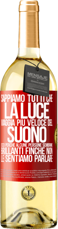 29,95 € | Vino bianco Edizione WHITE Sappiamo tutti che la luce viaggia più veloce del suono. Ecco perché alcune persone sembrano brillanti finché non le Etichetta Rossa. Etichetta personalizzabile Vino giovane Raccogliere 2024 Verdejo