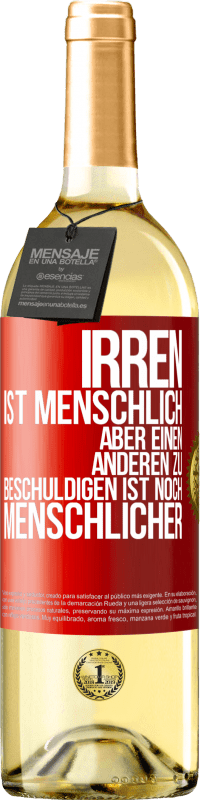 29,95 € | Weißwein WHITE Ausgabe Irren ist menschlich, aber einen anderen zu beschuldigen ist noch menschlicher Rote Markierung. Anpassbares Etikett Junger Wein Ernte 2024 Verdejo