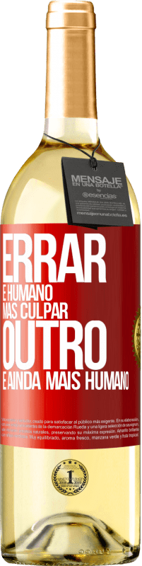 29,95 € Envio grátis | Vinho branco Edição WHITE Errar é humano ... mas culpar outro, é ainda mais humano Etiqueta Vermelha. Etiqueta personalizável Vinho jovem Colheita 2024 Verdejo