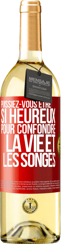 29,95 € Envoi gratuit | Vin blanc Édition WHITE Puissiez-vous être si heureux pour confondre la vie et les songes Étiquette Rouge. Étiquette personnalisable Vin jeune Récolte 2025 Verdejo