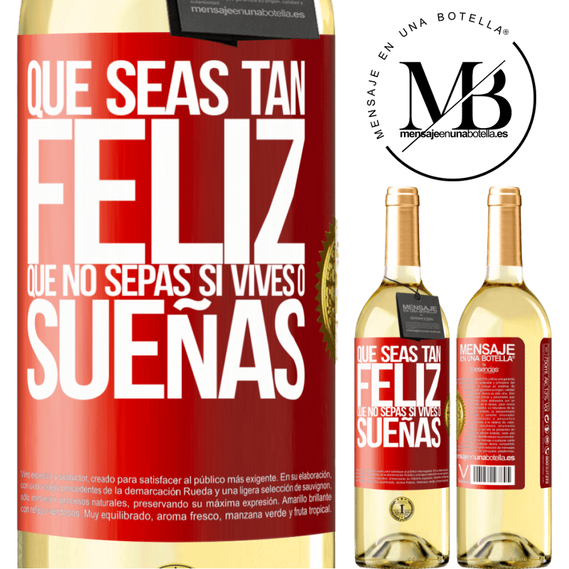 29,95 € Envío gratis | Vino Blanco Edición WHITE Que seas tan feliz que no sepas si vives o sueñas Etiqueta Roja. Etiqueta personalizable Vino joven Cosecha 2025 Verdejo