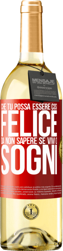 29,95 € Spedizione Gratuita | Vino bianco Edizione WHITE Che tu possa essere così felice da non sapere se vivi o sogni Etichetta Rossa. Etichetta personalizzabile Vino giovane Raccogliere 2024 Verdejo