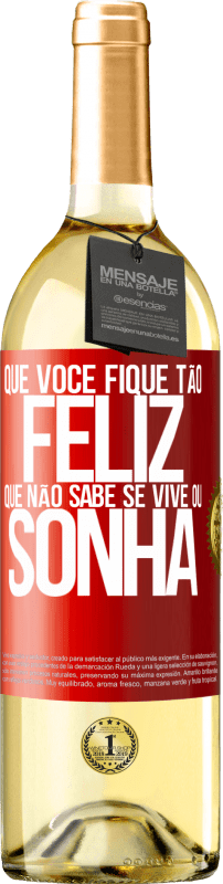 29,95 € | Vinho branco Edição WHITE Que você fique tão feliz que não sabe se vive ou sonha Etiqueta Vermelha. Etiqueta personalizável Vinho jovem Colheita 2024 Verdejo