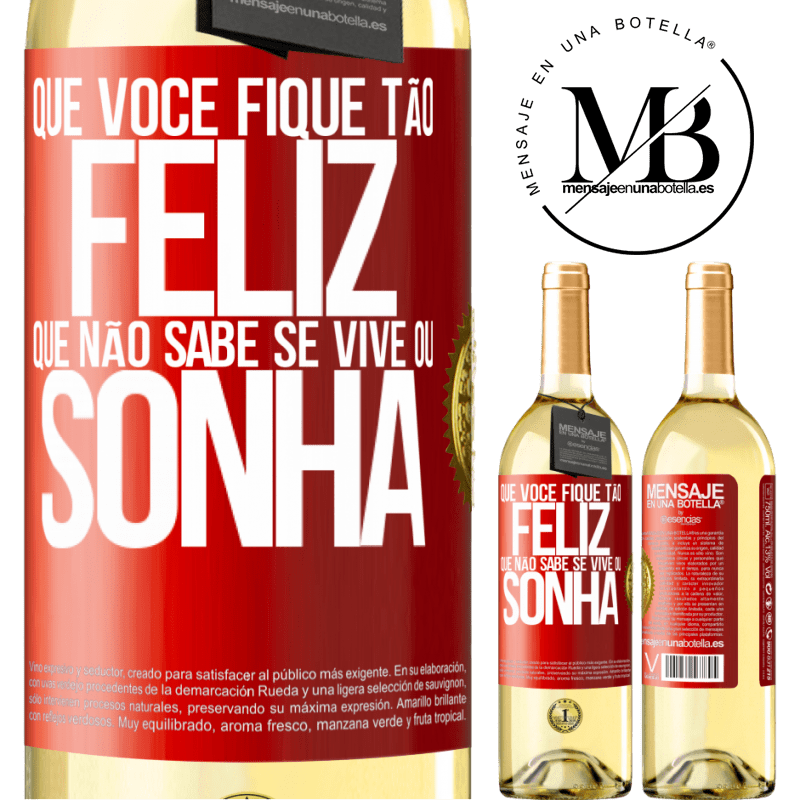 29,95 € Envio grátis | Vinho branco Edição WHITE Que você fique tão feliz que não sabe se vive ou sonha Etiqueta Vermelha. Etiqueta personalizável Vinho jovem Colheita 2023 Verdejo