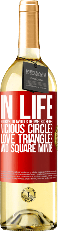 «人生では、3つの幾何学図形を避けなければなりません。悪循環、愛の三角形、四角い心» WHITEエディション