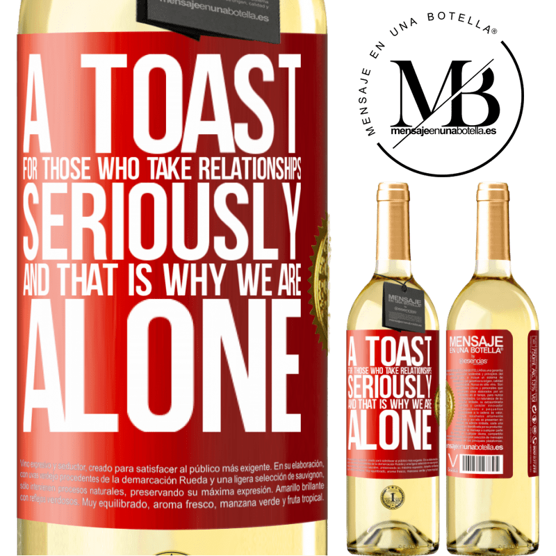 29,95 € Free Shipping | White Wine WHITE Edition A toast for those who take relationships seriously and that is why we are alone Red Label. Customizable label Young wine Harvest 2023 Verdejo