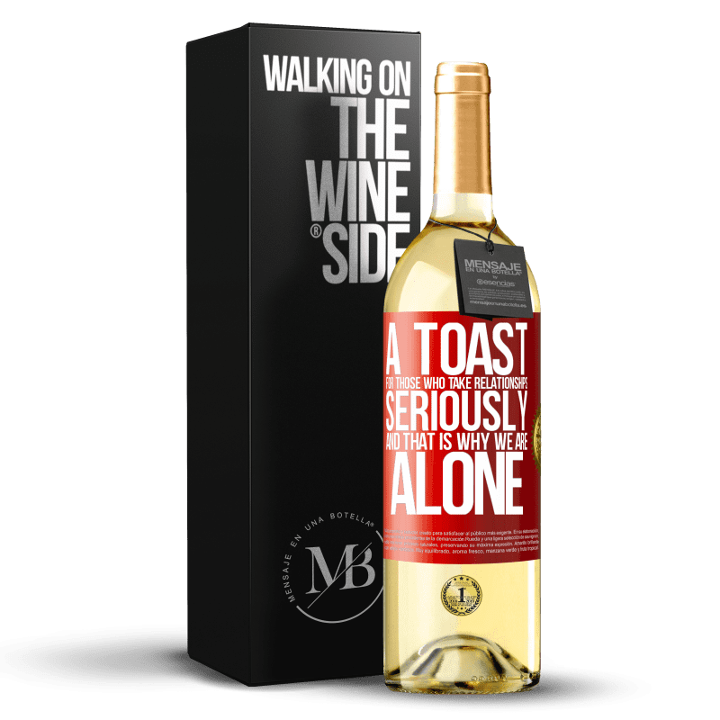 29,95 € Free Shipping | White Wine WHITE Edition A toast for those who take relationships seriously and that is why we are alone Red Label. Customizable label Young wine Harvest 2023 Verdejo