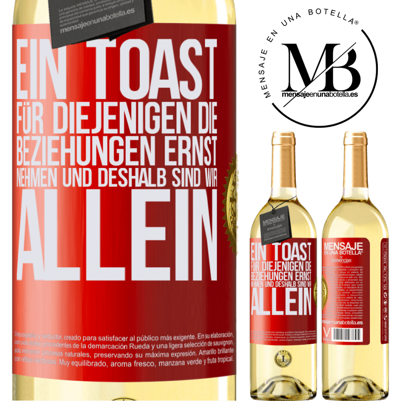 29,95 € Kostenloser Versand | Weißwein WHITE Ausgabe Ein Toast für diejenigen, die Beziehungen ernst nehmen, weshalb wir allein sind Rote Markierung. Anpassbares Etikett Junger Wein Ernte 2023 Verdejo