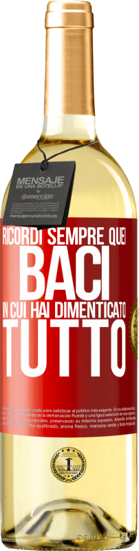 «Ricordi sempre quei baci in cui hai dimenticato tutto» Edizione WHITE