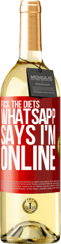 29,95 € | Белое вино Издание WHITE Трахни диеты, WhatsApp говорит, что я онлайн Красная метка. Настраиваемая этикетка Молодое вино Урожай 2023 Verdejo