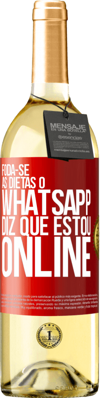 29,95 € | Vinho branco Edição WHITE Foda-se as dietas, o whatsapp diz que estou online Etiqueta Vermelha. Etiqueta personalizável Vinho jovem Colheita 2024 Verdejo