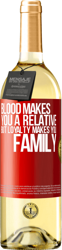 29,95 € | White Wine WHITE Edition Blood makes you a relative, but loyalty makes you family Red Label. Customizable label Young wine Harvest 2024 Verdejo