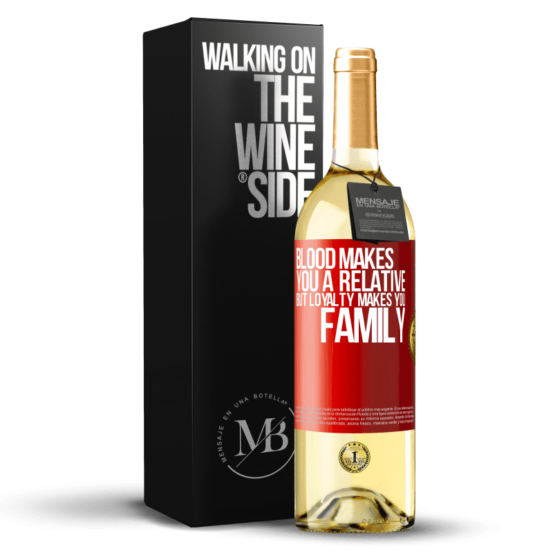 29,95 € Free Shipping | White Wine WHITE Edition Blood makes you a relative, but loyalty makes you family Red Label. Customizable label Young wine Harvest 2023 Verdejo