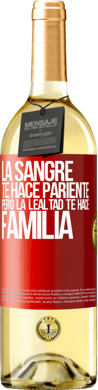 29,95 € | Vino Blanco Edición WHITE La sangre te hace pariente, pero la lealtad te hace familia Etiqueta Roja. Etiqueta personalizable Vino joven Cosecha 2024 Verdejo