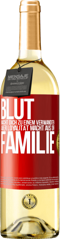 29,95 € | Weißwein WHITE Ausgabe Blut macht dich zu einem Verwandten, aber Loyalität macht aus dir Familie Rote Markierung. Anpassbares Etikett Junger Wein Ernte 2024 Verdejo