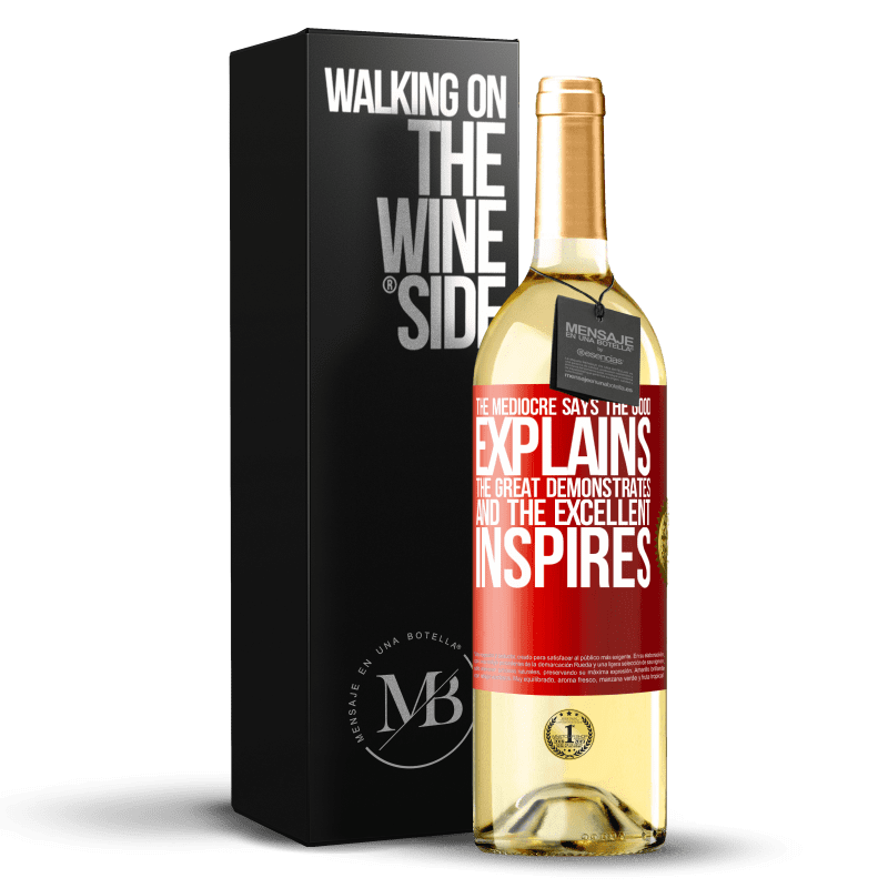 29,95 € Бесплатная доставка | Белое вино Издание WHITE Посредственный говорит, хорошее объясняет, большое демонстрирует, а отличное вдохновляет Красная метка. Настраиваемая этикетка Молодое вино Урожай 2023 Verdejo