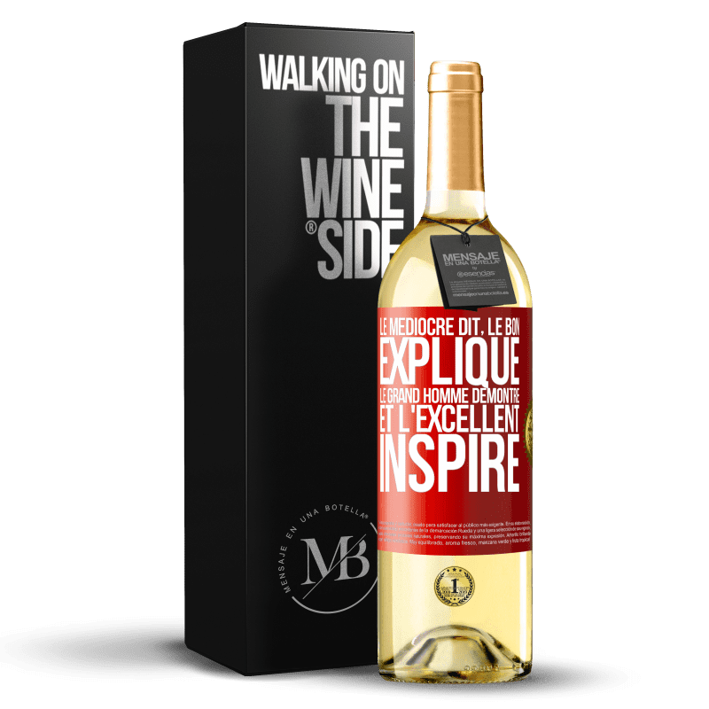 29,95 € Envoi gratuit | Vin blanc Édition WHITE Le médiocre dit, le bon explique, le grand homme démontre et l'excellent inspire Étiquette Rouge. Étiquette personnalisable Vin jeune Récolte 2025 Verdejo