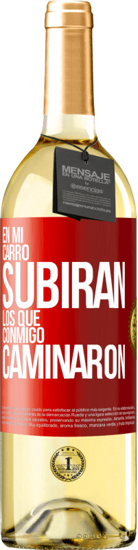 29,95 € Envío gratis | Vino Blanco Edición WHITE En mi carro subirán los que conmigo caminaron Etiqueta Roja. Etiqueta personalizable Vino joven Cosecha 2024 Verdejo