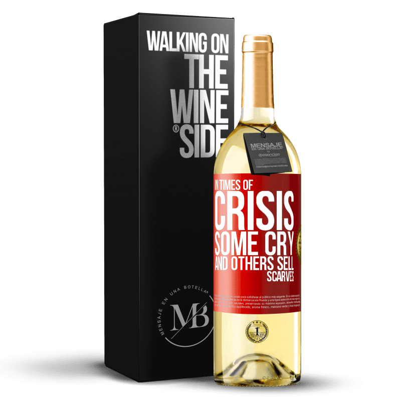 29,95 € Free Shipping | White Wine WHITE Edition In times of crisis, some cry and others sell scarves Red Label. Customizable label Young wine Harvest 2022 Verdejo