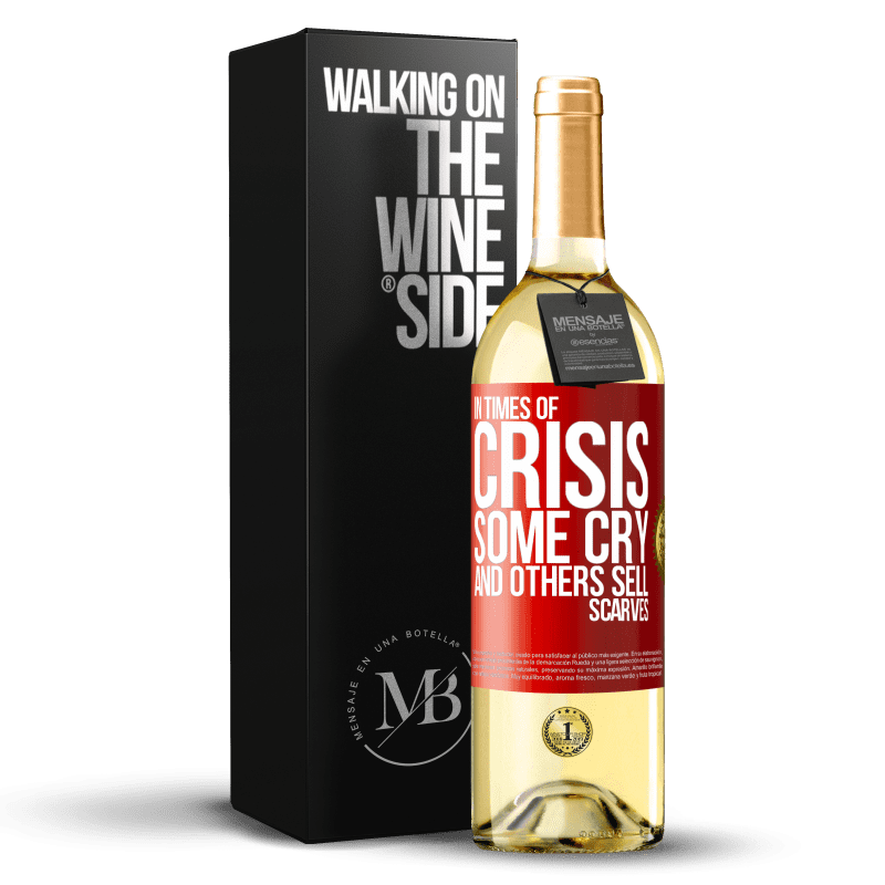 29,95 € Free Shipping | White Wine WHITE Edition In times of crisis, some cry and others sell scarves Red Label. Customizable label Young wine Harvest 2024 Verdejo