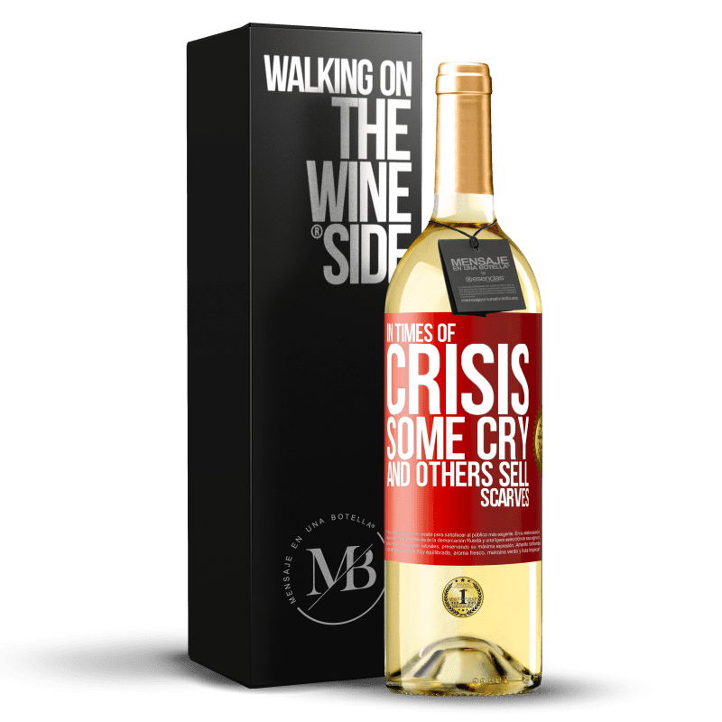 29,95 € Free Shipping | White Wine WHITE Edition In times of crisis, some cry and others sell scarves Red Label. Customizable label Young wine Harvest 2025 Verdejo