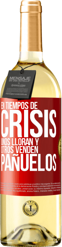 29,95 € | Vino Blanco Edición WHITE En tiempos de crisis, unos lloran y otros venden pañuelos Etiqueta Roja. Etiqueta personalizable Vino joven Cosecha 2024 Verdejo