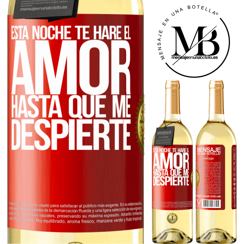 29,95 € Envío gratis | Vino Blanco Edición WHITE Esta noche te haré el amor hasta que me despierte Etiqueta Roja. Etiqueta personalizable Vino joven Cosecha 2025 Verdejo