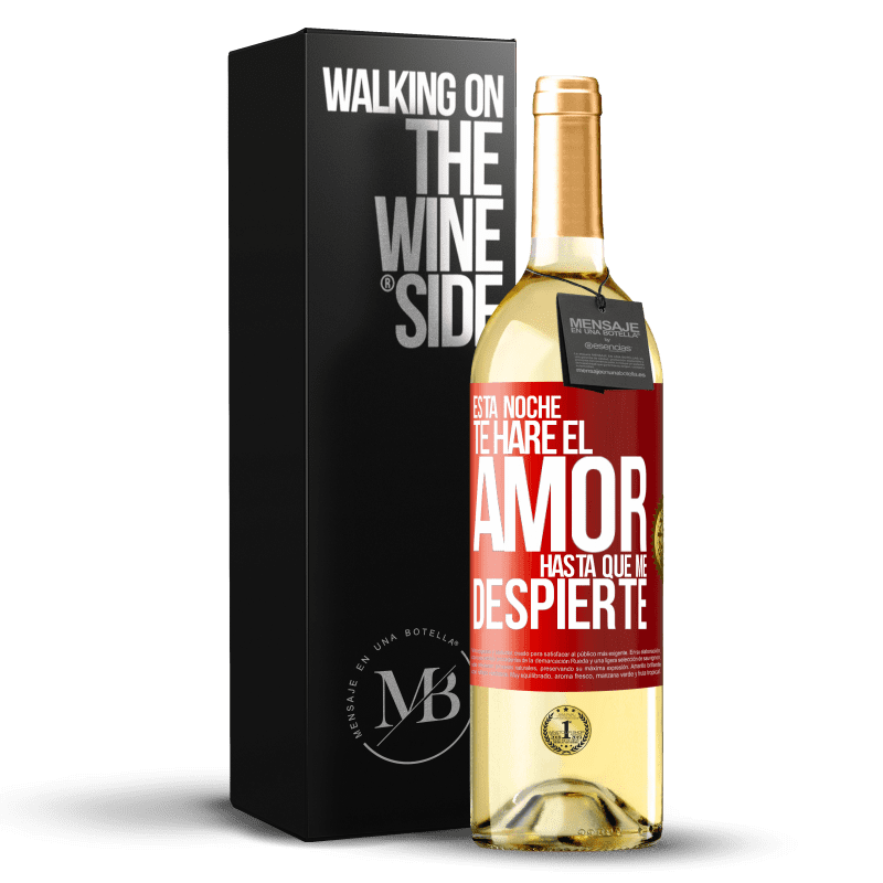 29,95 € Envío gratis | Vino Blanco Edición WHITE Esta noche te haré el amor hasta que me despierte Etiqueta Roja. Etiqueta personalizable Vino joven Cosecha 2024 Verdejo