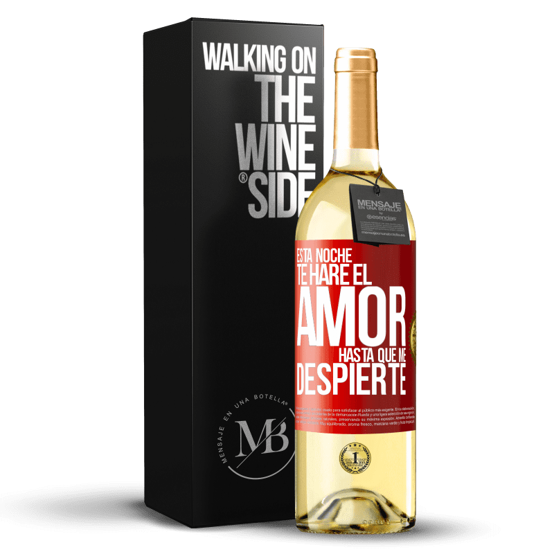 29,95 € Envío gratis | Vino Blanco Edición WHITE Esta noche te haré el amor hasta que me despierte Etiqueta Roja. Etiqueta personalizable Vino joven Cosecha 2025 Verdejo