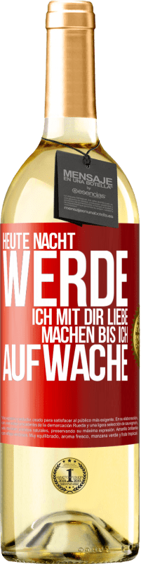 29,95 € | Weißwein WHITE Ausgabe Heute Nacht werde ich mit dir Liebe machen bis ich aufwache Rote Markierung. Anpassbares Etikett Junger Wein Ernte 2024 Verdejo