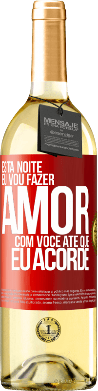 29,95 € Envio grátis | Vinho branco Edição WHITE Esta noite eu vou fazer amor com você até que eu acorde Etiqueta Vermelha. Etiqueta personalizável Vinho jovem Colheita 2024 Verdejo