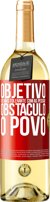 29,95 € | Vinho branco Edição WHITE Objetivo: ser mais tolerante com as pessoas. Obstáculo: o povo Etiqueta Vermelha. Etiqueta personalizável Vinho jovem Colheita 2024 Verdejo