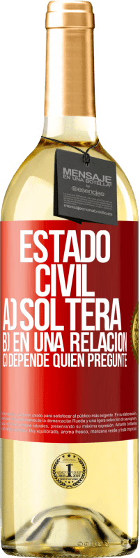 29,95 € | Vino Blanco Edición WHITE Estado civil: a) Soltera b) En una relación c) Depende quién pregunte Etiqueta Roja. Etiqueta personalizable Vino joven Cosecha 2024 Verdejo