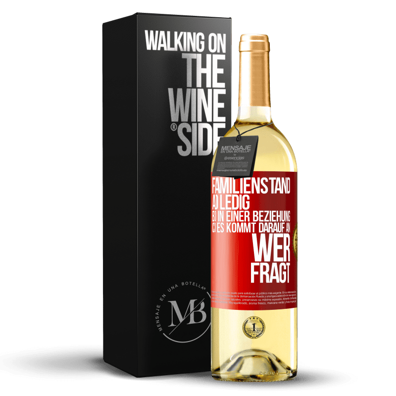 29,95 € Kostenloser Versand | Weißwein WHITE Ausgabe Familienstand: a) ledig b) In einer Beziehung c) Es kommt darauf an, wer fragt Rote Markierung. Anpassbares Etikett Junger Wein Ernte 2024 Verdejo