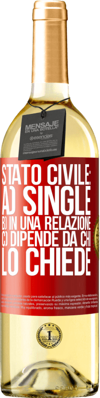 29,95 € | Vino bianco Edizione WHITE Stato civile: a) Single b) in una relazione c) Dipende da chi lo chiede Etichetta Rossa. Etichetta personalizzabile Vino giovane Raccogliere 2025 Verdejo