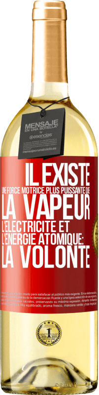 29,95 € | Vin blanc Édition WHITE Il existe une force motrice plus puissante que la vapeur, l'électricité et l'énergie atomique: la volonté Étiquette Rouge. Étiquette personnalisable Vin jeune Récolte 2024 Verdejo