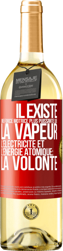 29,95 € | Vin blanc Édition WHITE Il existe une force motrice plus puissante que la vapeur, l'électricité et l'énergie atomique: la volonté Étiquette Rouge. Étiquette personnalisable Vin jeune Récolte 2025 Verdejo