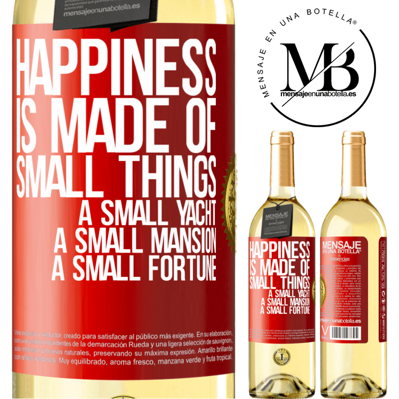 29,95 € Free Shipping | White Wine WHITE Edition Happiness is made of small things: a small yacht, a small mansion, a small fortune Red Label. Customizable label Young wine Harvest 2023 Verdejo