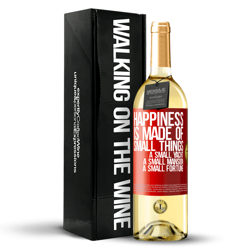 29,95 € Free Shipping | White Wine WHITE Edition Happiness is made of small things: a small yacht, a small mansion, a small fortune Red Label. Customizable label Young wine Harvest 2022 Verdejo