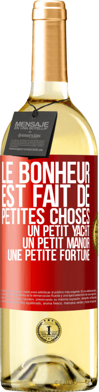 29,95 € | Vin blanc Édition WHITE Le bonheur est fait de petites choses: un petit yacht, un petit manoir, une petite fortune Étiquette Rouge. Étiquette personnalisable Vin jeune Récolte 2024 Verdejo