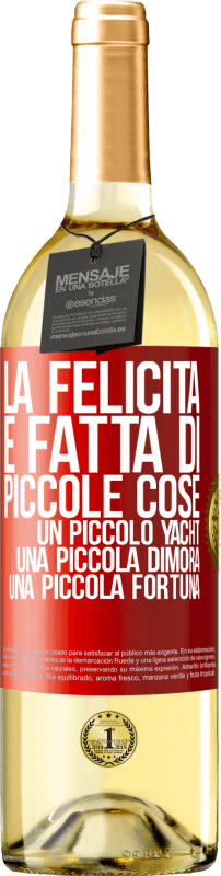 29,95 € | Vino bianco Edizione WHITE La felicità è fatta di piccole cose: un piccolo yacht, una piccola dimora, una piccola fortuna Etichetta Rossa. Etichetta personalizzabile Vino giovane Raccogliere 2025 Verdejo